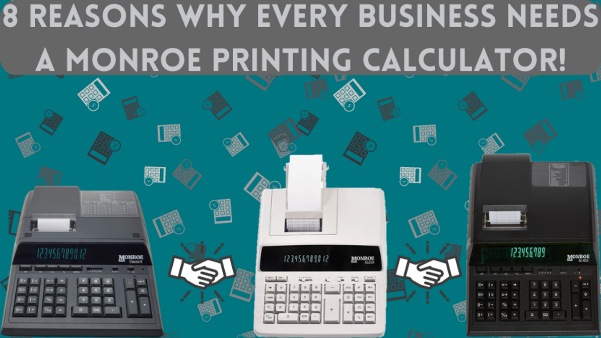 8 Reasons Why Every Business Needs A Monroe Printing Calculator!