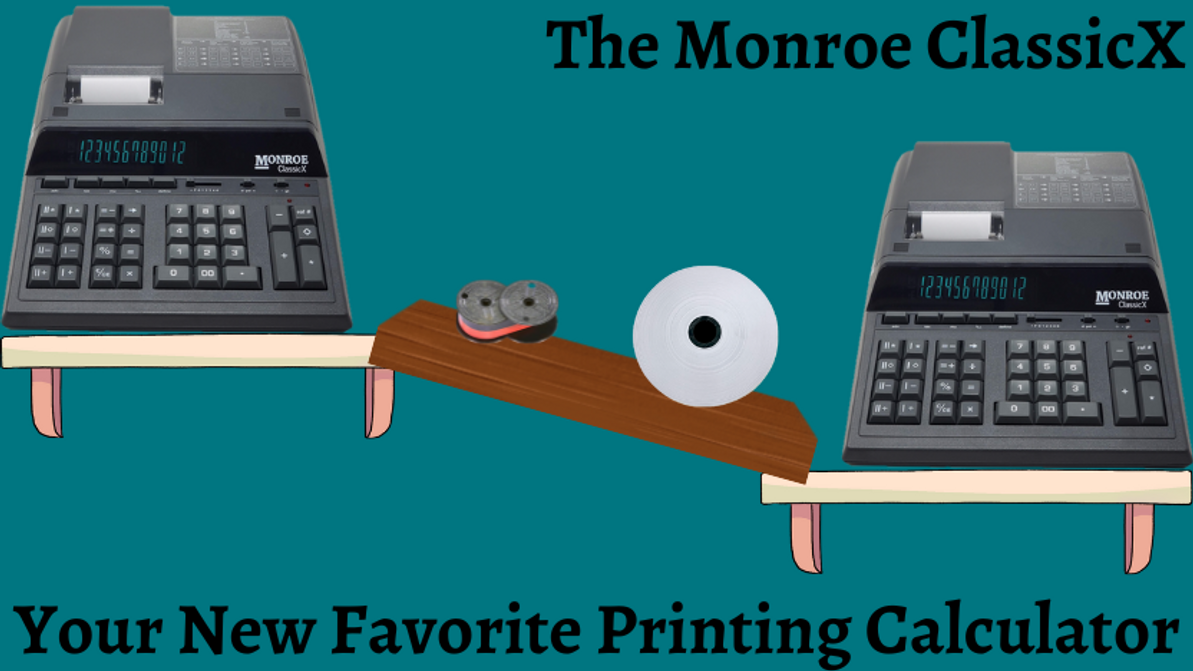 The Monroe ClassicX, Your New Favorite Printing Calculator