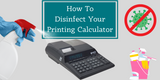 How to Disinfect Your Monroe Printing Calculator