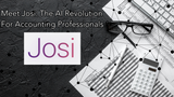 Meet Josi: The AI Revolution for Accounting Professionals