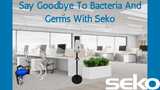 Say Goodbye To Bacteria And Germs With Seko