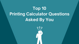 Monroe's Expert Answers to Top 10 Printing Calculator Questions