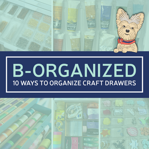B-Organized | 10 Ways to Organize Craft Drawers