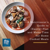 A Nutritionist’s Guide to (Easily) Plan and Make Time for Home Cooked Meals