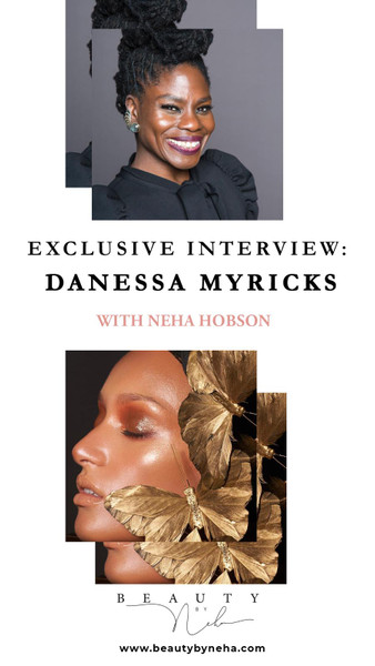 ​Exclusive Interview with Danessa Myricks: BEAUTY WITHOUT BOUNDARIES