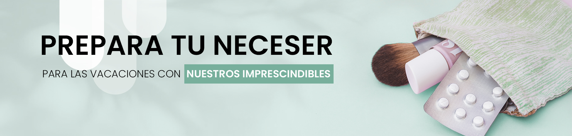 Prepara tu neceser con nuestros imprescindibles en Farmacia La Riva