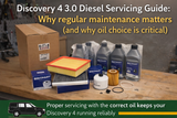 Discovery 4 3.0 Diesel Servicing Guide: Why Oil Choice and Regular Maintenance Matter