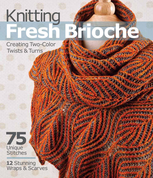 Knitting Fresh Brioche by Nancy Marchant