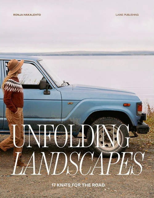 Unfolding Landscapes: 17 Knits for the Road 