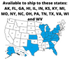 Please note. Ships to these states only: AK, FL, GA, HI, IL, IN, KS, KY, MI, MO, NY, NC, OH, PA, TN, TX, VA, WI and WV