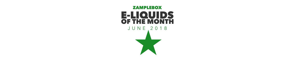Best E-liquids of the Month - June 2018