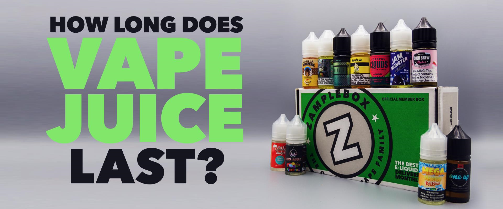 How Long Does Vape Juice Last? Zamplebox
