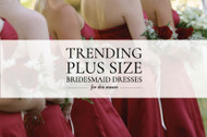 Trending Plus Size Bridesmaid Dresses This Year