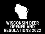 Wisconsin Deer Opener and Regulations 2022 Wisconsin Deer Opener and Regulations 2022