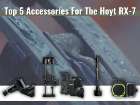 Top 5 Accessories For The Hoyt RX-7 Top 5 Accessories For The Hoyt RX-7