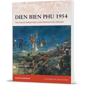 Dien Bien Phu 1954:  The French Defeat that Lured America into Vietnam Main  