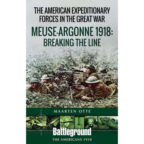 American Expeditionary Forces in the Great War: The Meuse Alt Image 1