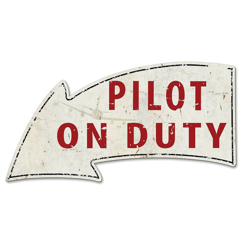 Pilot on Duty Arrow Metal Sign Main Image