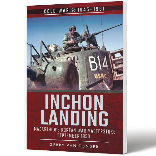 Inchon Landing: MacArthur's Korean War Masterstroke, Sept. Main Image