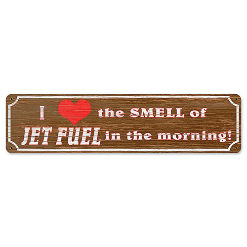 Love The Smell Of Jet Fuel In The Morning Metal Sign Main Image