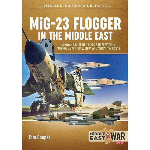 MiG-23 Flogger in the Middle East Middle East at War Main Image