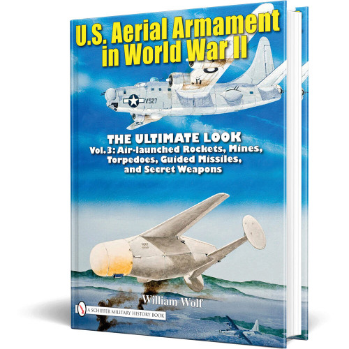 U.S. Aerial Armament in World War II - Volume 3 Main Image