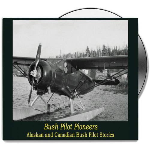 Bush Pilot Pioneers: Alaskan And Canadian Bush Pilot Stories Main Image