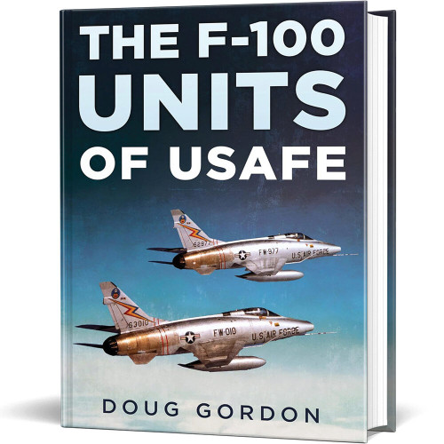 The F-100 Units of USAFE Casemate -Fonthill Media (9781781559109) Main Image