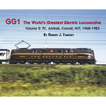 GG1 the World's Greatest Electric Locomotive Volume 2 Main Image