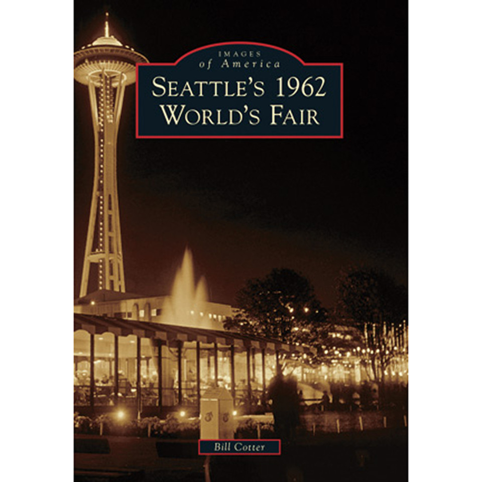 Images of America: Seattle's 1962 World's Fair Main Image