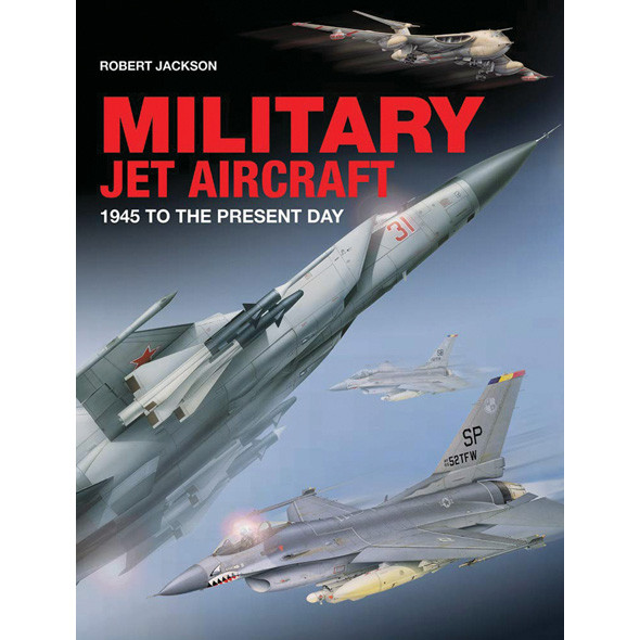 Military Jet Aircraft: 1945 To the Present Day Main Image
