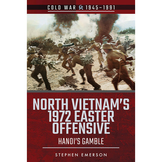 North Vietnam's 1972 Easter Offensive: Hanoi's Gamble Main Image