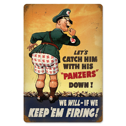 Let's Catch Him with His Panzers Down Metal Sign Main Image