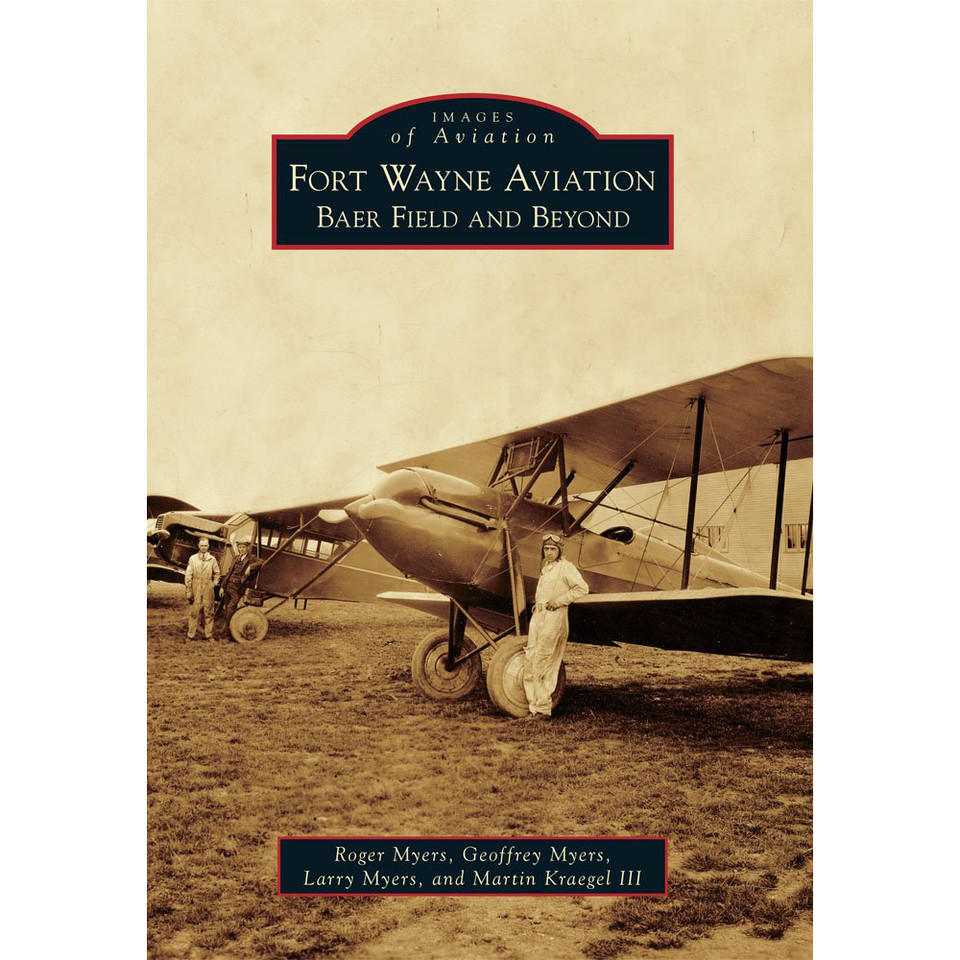 Fort Wayne Aviation: Baer Field and Beyond Images of Aviation Main Image