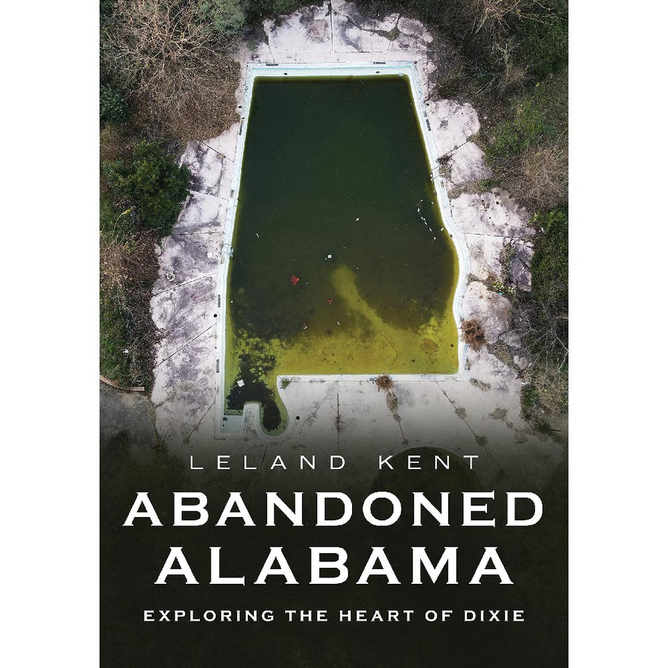 Abandoned Alabama: Exploring the Heart of Dixie Main Image