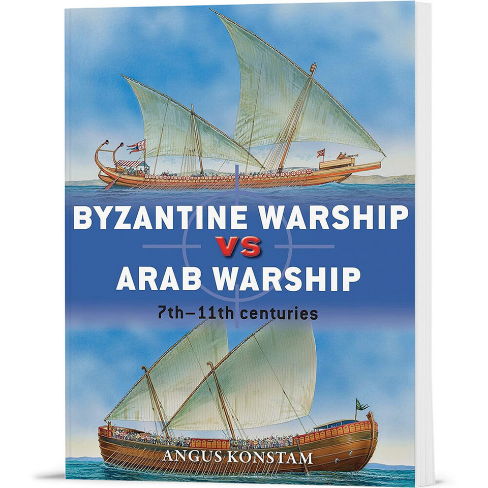 Byzantine Warship vs Arab Warship Osprey Duel (9781472807571) Main Image