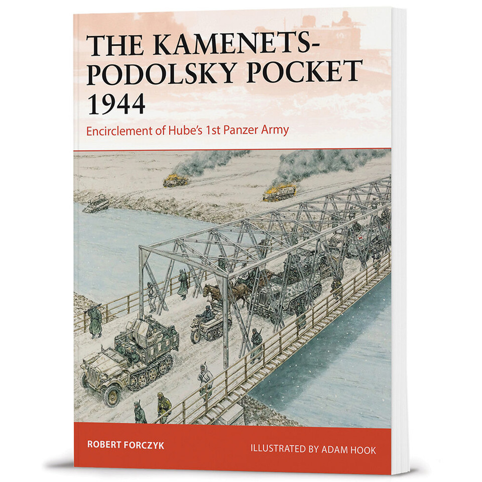 The Kamenets-Podolsky Pocket 1944 Osprey Campaign (9781472862266) Main Image