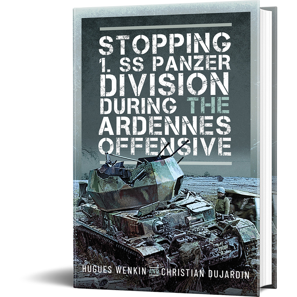 Stopping 1. SS Panzer Division during the Ardennes Offensive Pen & Sword (9781036103880) Main Image