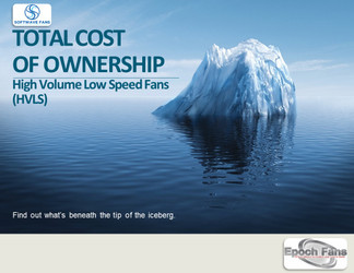 Demystifying the True Cost of High Volume Low-Speed Fans: A Guide to Informed Investment - Part 1