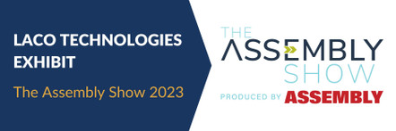 LACO Technologies Exhibit at The Assembly Show 2023 LACO Technologies Exhibit at The Assembly Show 2023