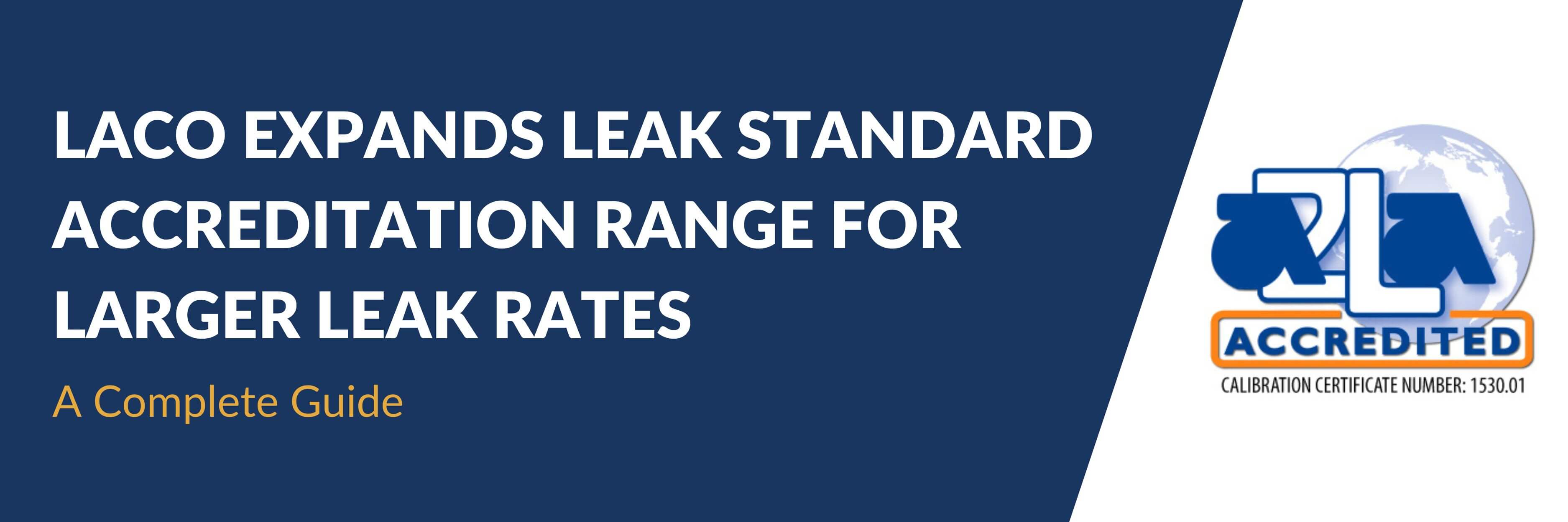 LACO Expands Leak Standard Accreditation Range for Larger Leak Rates