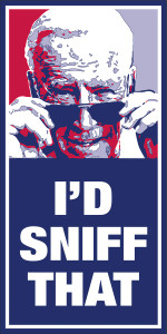 I'd Sniff That Biden Bumper Sticker I'd Sniff That Biden Bumper Sticker