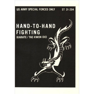 U.S. Army Special Forces Manual - HAND-TO-HAND FIGHTING U.S. Army Special Forces Manual - HAND-TO-HAND FIGHTING