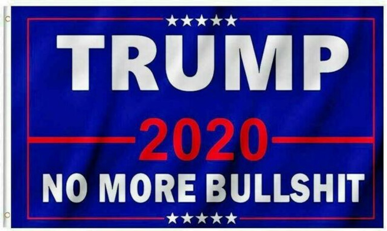 Donald Trump 2020 "No More Bullshit" 3'x5' Flag