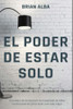Libro: El Poder De Estar Solo (spanish Edition) 0