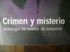 Crimen Y Misterio. Antologia De Relatos De Suspenso. 0