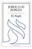 El Aleph - Borges, Jorge Luis 0