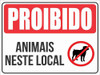 Placa Ps 20x15 - Proibido - Animais Neste Local 0
