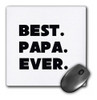 3drose Best Papa Ever Mouse Pad (mp _ _ _ _ _ _ _ _ _ _ 1 0