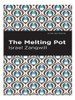 The Melting Pot - Israel Zangwill. Eb18 0